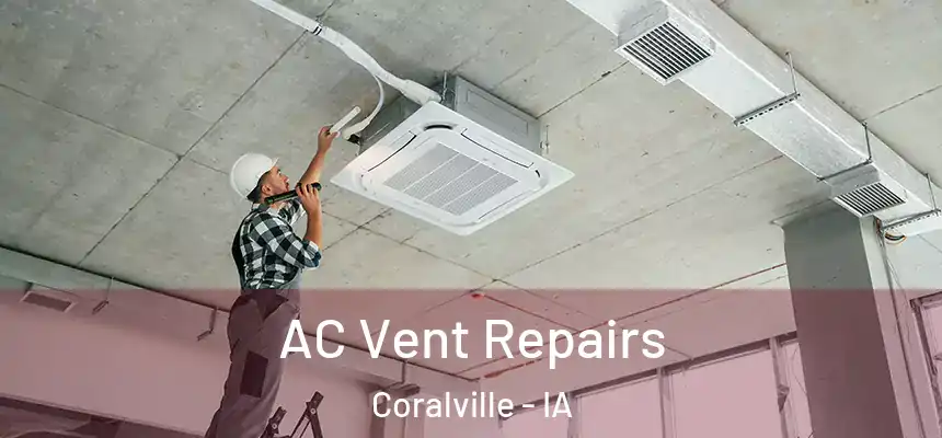 AC Vent Repairs Coralville - IA