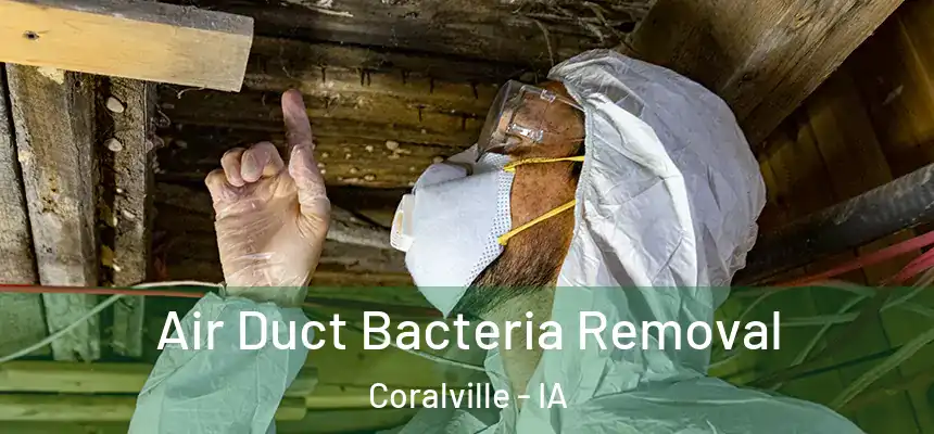  Air Duct Bacteria Removal Coralville - IA