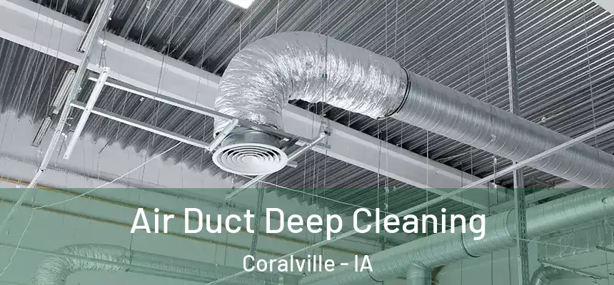Air Duct Deep Cleaning Coralville - IA