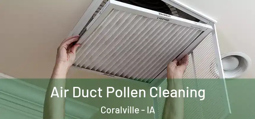  Air Duct Pollen Cleaning Coralville - IA