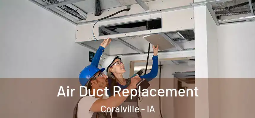 Air Duct Replacement Coralville - IA