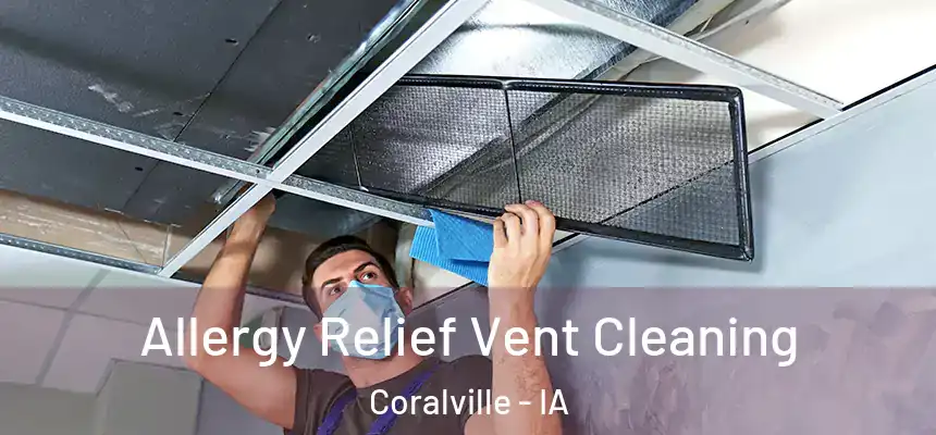  Allergy Relief Vent Cleaning Coralville - IA