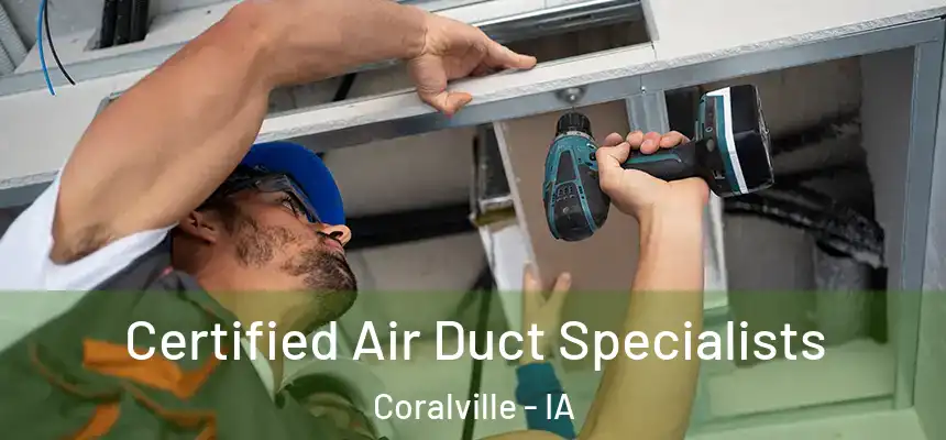  Certified Air Duct Specialists Coralville - IA