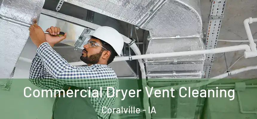  Commercial Dryer Vent Cleaning Coralville - IA