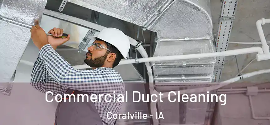  Commercial Duct Cleaning Coralville - IA