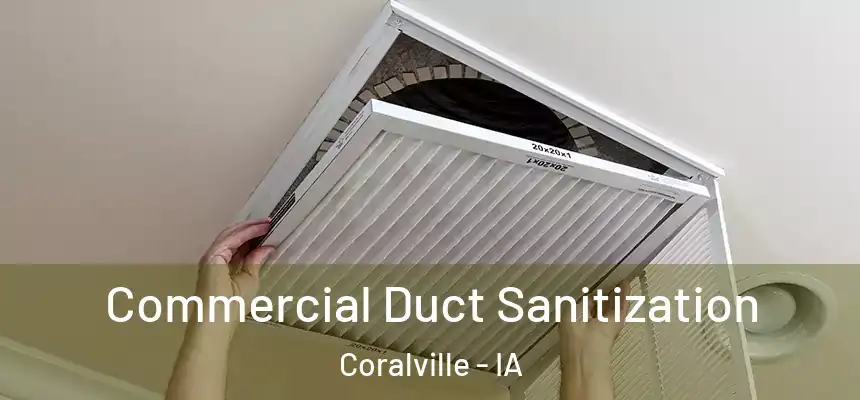 Commercial Duct Sanitization Coralville - IA