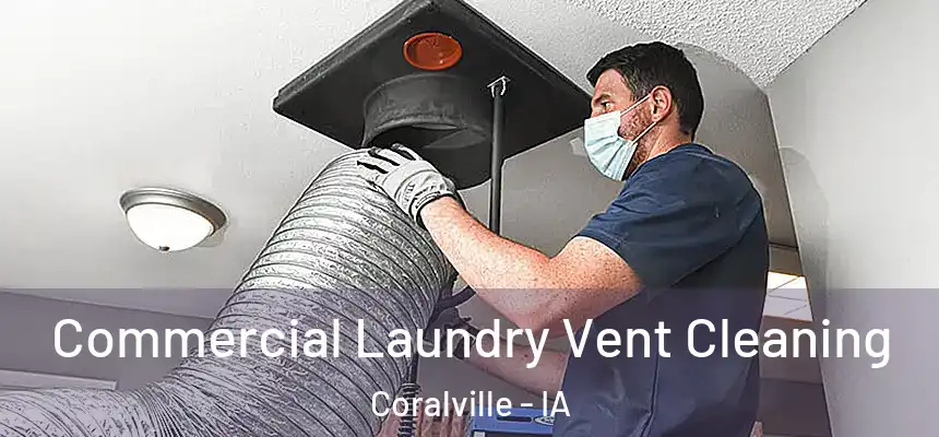  Commercial Laundry Vent Cleaning Coralville - IA