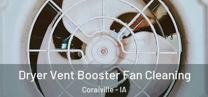  Dryer Vent Booster Fan Cleaning Coralville - IA