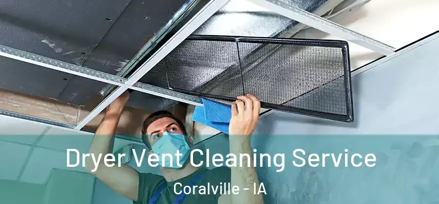  Dryer Vent Cleaning Service Coralville - IA