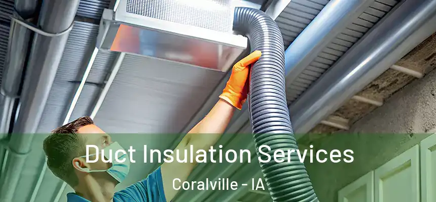  Duct Insulation Services Coralville - IA