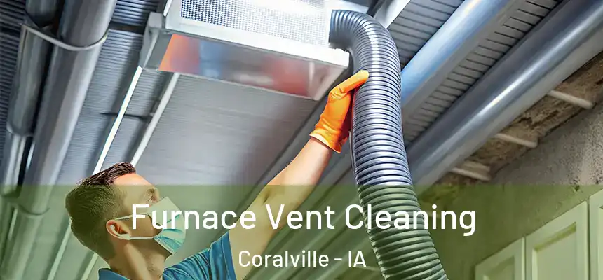  Furnace Vent Cleaning Coralville - IA