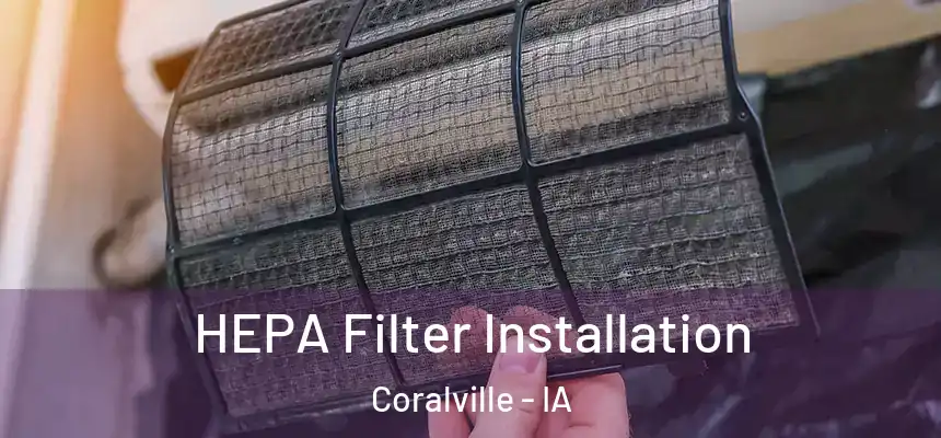 HEPA Filter Installation Coralville - IA