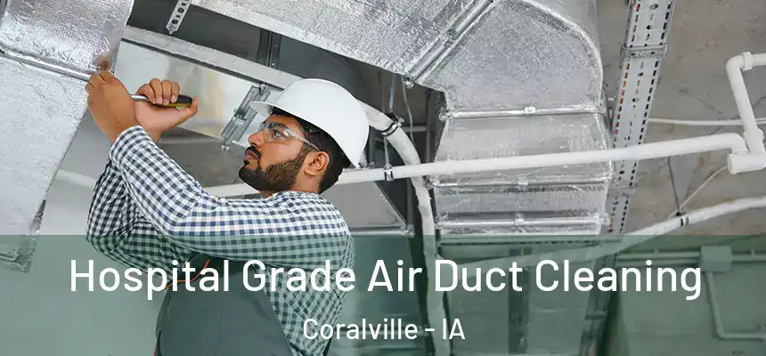  Hospital Grade Air Duct Cleaning Coralville - IA