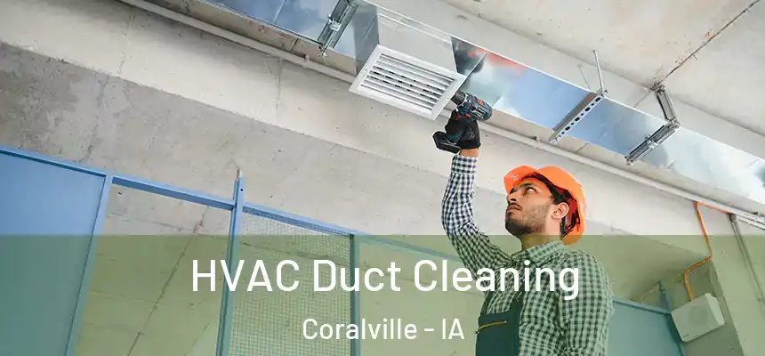 HVAC Duct Cleaning Coralville - IA