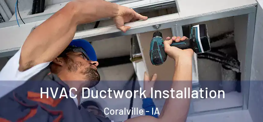 HVAC Ductwork Installation Coralville - IA