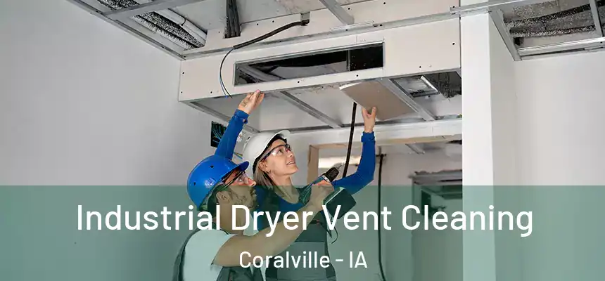  Industrial Dryer Vent Cleaning Coralville - IA