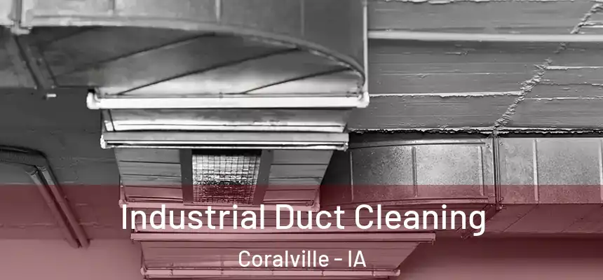  Industrial Duct Cleaning Coralville - IA