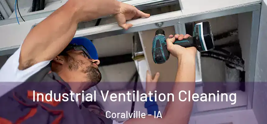  Industrial Ventilation Cleaning Coralville - IA