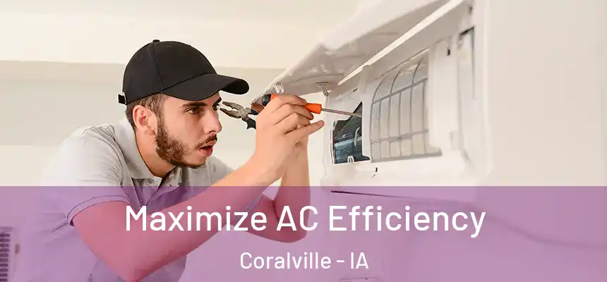  Maximize AC Efficiency Coralville - IA