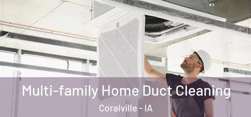  Multi-family Home Duct Cleaning Coralville - IA