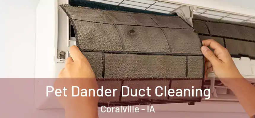  Pet Dander Duct Cleaning Coralville - IA