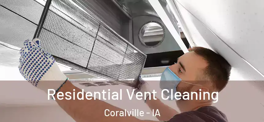 Residential Vent Cleaning Coralville - IA