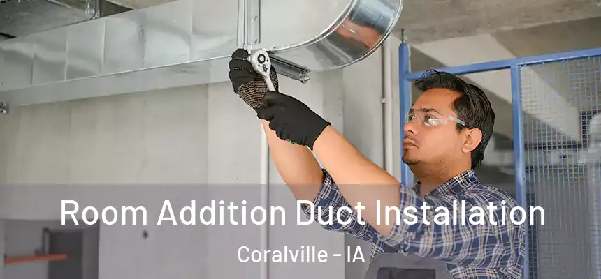  Room Addition Duct Installation Coralville - IA