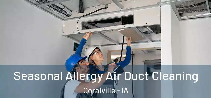  Seasonal Allergy Air Duct Cleaning Coralville - IA