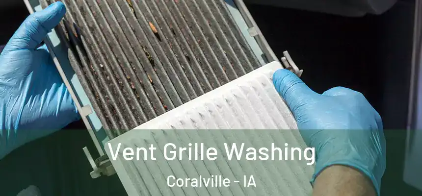  Vent Grille Washing Coralville - IA