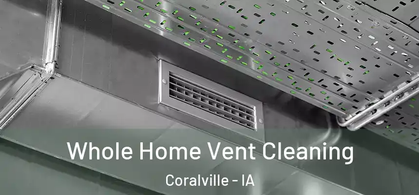  Whole Home Vent Cleaning Coralville - IA